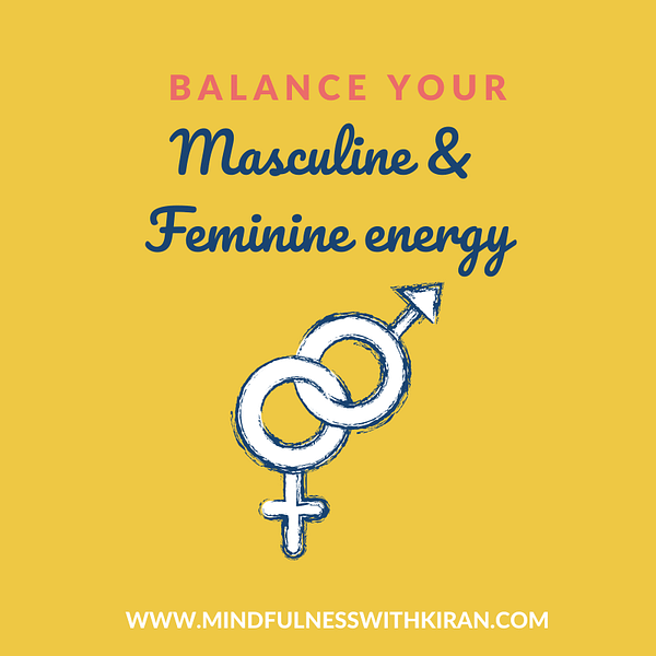 How to balance your masculine & feminine energy