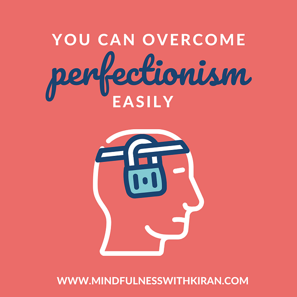 how to overcome perfectionist mindset